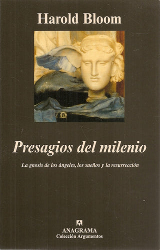 Presagios del milenio; La gnosis de los ángeles, el milenio y la resurrección | Harold Bloom