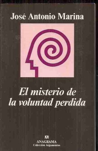 El misterio de la voluntad perdida | José Antonio Marina; María Teresa Rodríguez de Cas