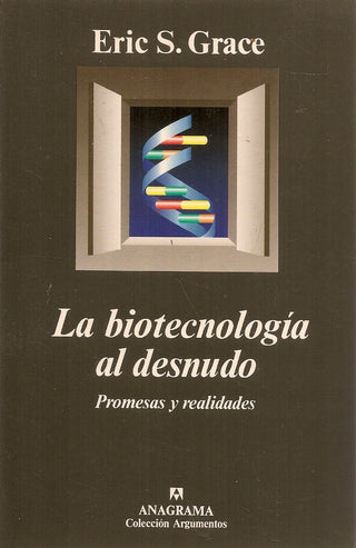 La Biotecnología al desnudo | Eric. S Grace