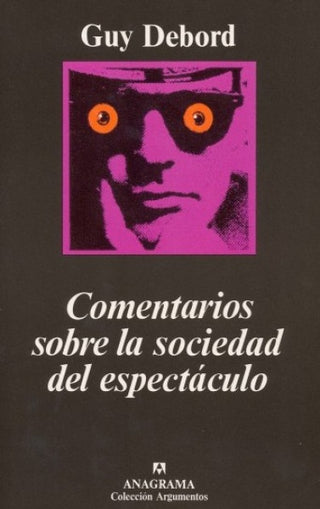 Comentarios sobre la sociedad del espectáculo; seguido de Prólogo a la cuarta edición italiana de «L | Guy Debord