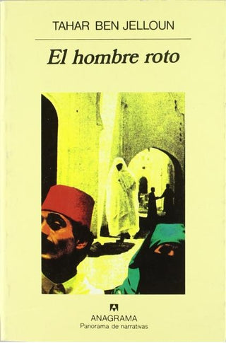 El hombre roto | Tahar Ben Jelloun
