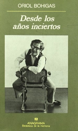 Desde los años inciertos | Oriol Bohigas