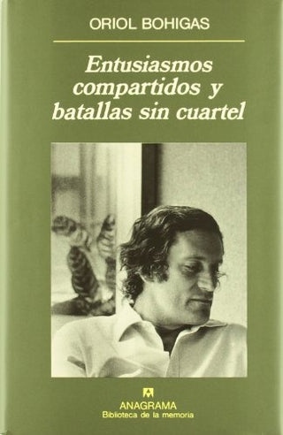 Entusiasmos compartidos y batallas sin cuartel | Oriol Bohigas