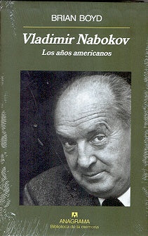 Vladimir Nabokov. Los años americanos | Brian Boyd