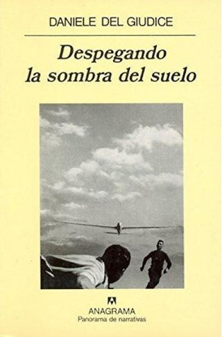 Despegando la sombra del suelo | Daniele Del Giudice