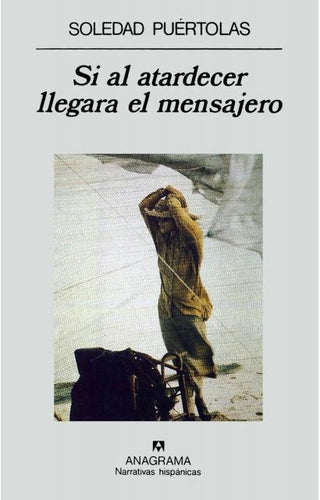 Si al atardecer llegara el mensajero | Soledad Puértolas