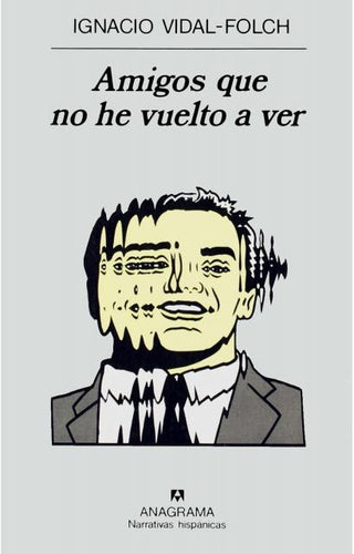 Amigos que no he vuelto a ver | Ignacio Vidal-Folch