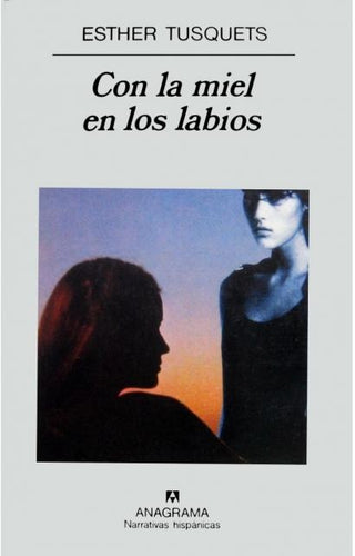 Con la miel en los labios | Esther Tusquets