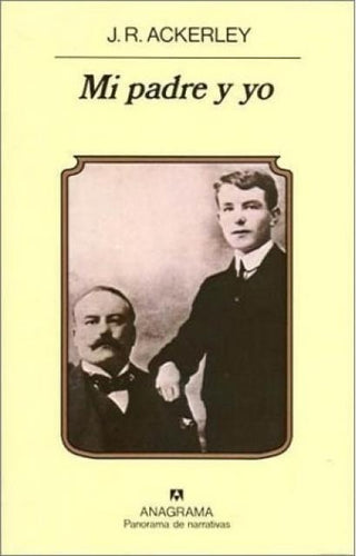 Mi padre y yo | J. R. ACKERLEY