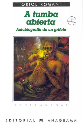A tumba abierta (Autobiografía de un grifota) | Oriol Romaní