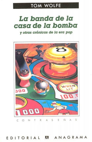 La banda de la casa de la bomba y otras crónicas de la era pop | Tom Wolfe