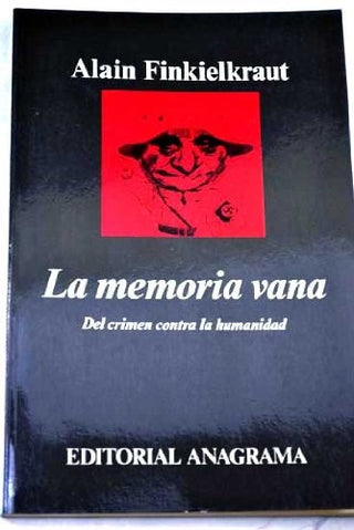 La memoria vana | Alain Finkielkraut