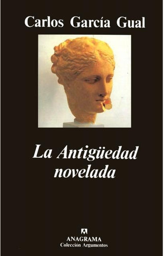 La Antigüedad novelada | Carlos García Gual