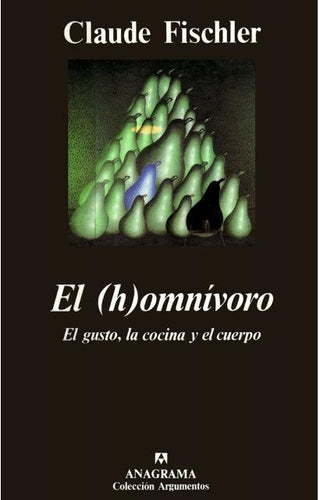 El (h)omnívoro (El gusto, la cocina y el cuerpo) | Claude Fischler
