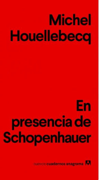 En presencia de Schopenhauer | Michel Houellebecq