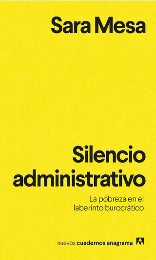Silencio administrativo; La pobreza en el laberinto burocrático | Sara Mesa