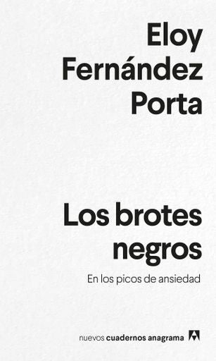 Los brotes negros; En los picos de ansiedad | Eloy Fernández Porta