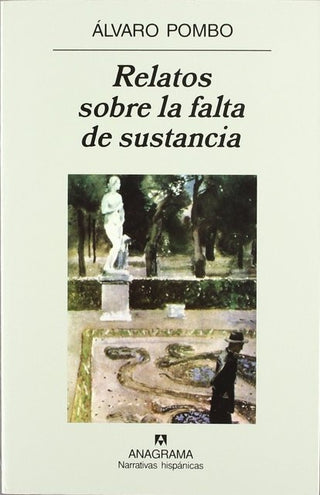 Relatos sobre la falta de sustancia | Álvaro Pombo