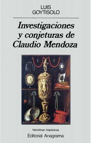 Investigaciones y conjeturas de Claudio Mendoza | Luis Goytisolo