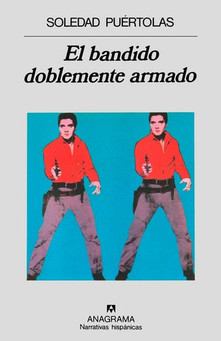 El bandido doblemente armado | Soledad Puértolas