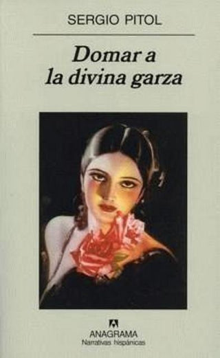 Domar a la divina garza | Sergio Pitol