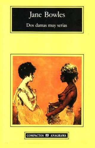 Dos damas muy serias | Jane Bowles