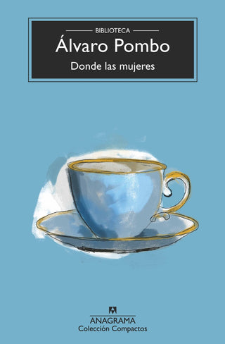 Donde las mujeres | Álvaro Pombo
