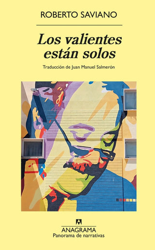 Los valientes están solos | Roberto Saviano