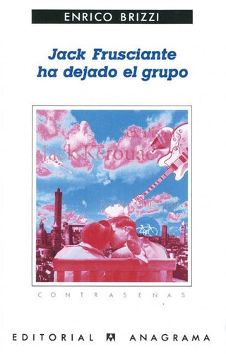 Jack Frusciante ha dejado en grupo (Una grandiosa historia de amor y de "rock parroquial" | Enrico Brizzi