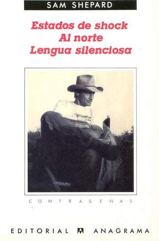 Estados de shock.  Al norte.  Lengua silenciosa | Sam Shepard