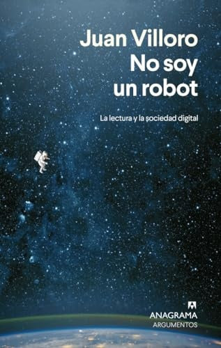 No soy un robot; La lectura y la sociedad digital | Juan Villoro