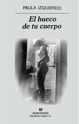 El hueco de tu cuerpo | Paula Izquierdo
