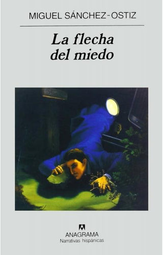 La flecha del miedo | Miguel Sánchez-Ostiz