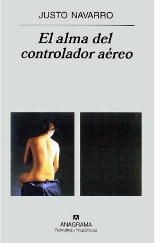 El alma del controlador aéreo | Justo Navarro