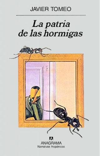 La patria de las hormigas | Javier Tomeo