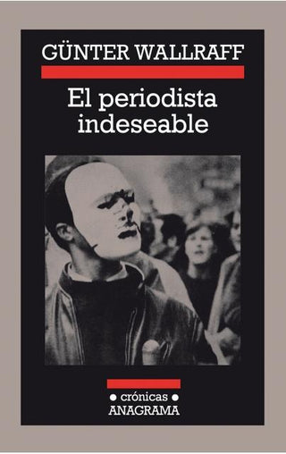 El periodista indeseable | Günter Wallraff