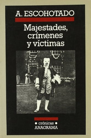 Majestades, crímenes y víctimas | Antonio Escohotado
