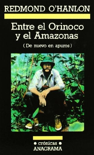 Entre el Orinoco y el Amazonas | Redmond O'Hanlon