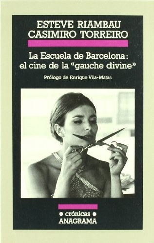 La Escuela de Barcelona: el cine de la "gauche divine" | Esteve / Casimiro Riambau / Torreiro