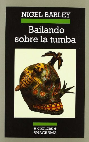 Bailando sobre la tumba | Nigel Barley