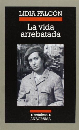 La vida arrebatada | Lidia Falcón