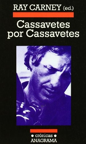 Cassavetes por Cassavetes | Ray Carney (ed.)