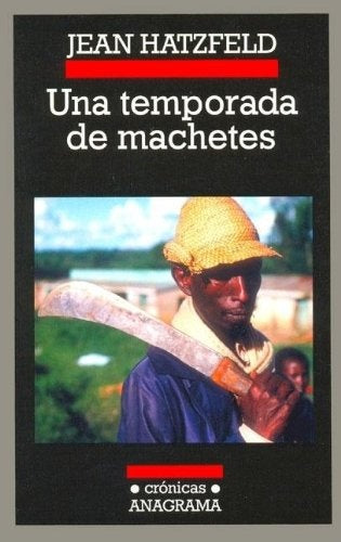 Una temporada de machetes | Jean Hatzfeld