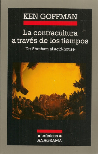 La contracultura a través de los tiempos; De Abraham al acid-house | Ken Goffman