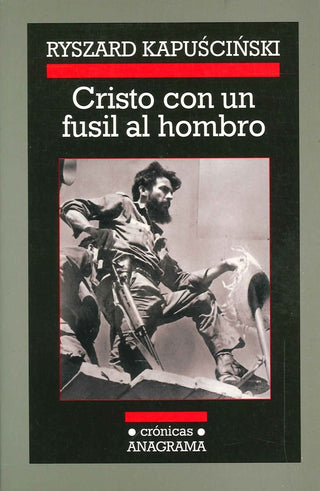 Cristo con un fusil al hombro | Ryszard Kapuscinski