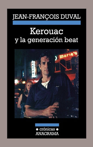 Kerouac y la generación beat | Jean-François Duval