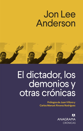 El dictador, los demonios y otras crónicas | Jon Lee Anderson