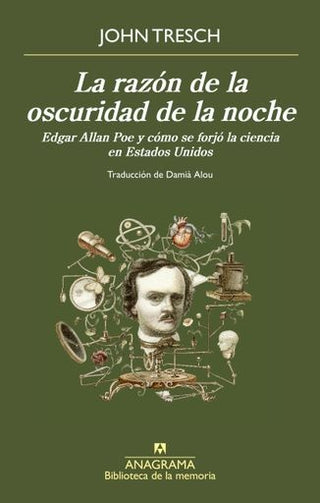 La razón de la oscuridad de la noche; Edgar Allan Poe y cómo se forjó la ciencia en Estados Unidos | John Tresch