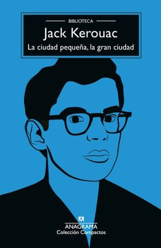 La ciudad pequeña, la gran ciudad | Jack Kerouac