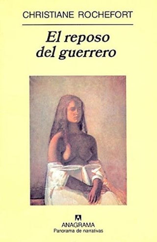 El reposo del guerrero | Christiane Rochefort